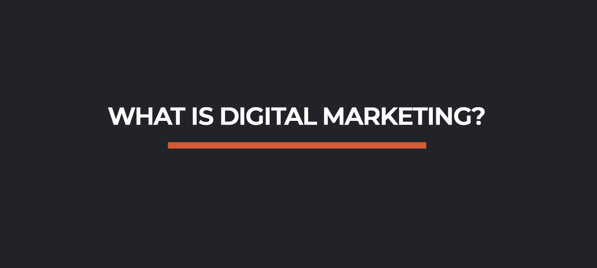 What is Digital Marketing?